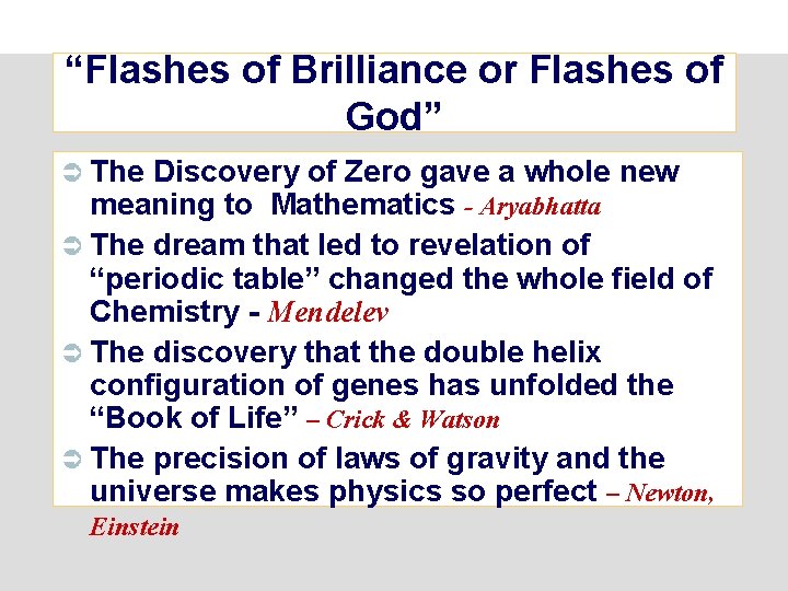 “Flashes of Brilliance or Flashes of God” Ü The Discovery of Zero gave a