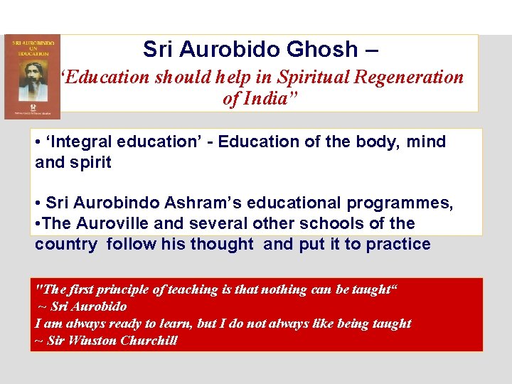 Sri Aurobido Ghosh – “Education should help in Spiritual Regeneration of India” • ‘Integral