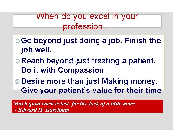 When do you excel in your profession… Ü Go beyond just doing a job.