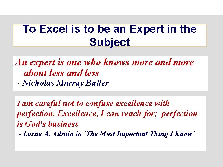 To Excel is to be an Expert in the Subject An expert is one