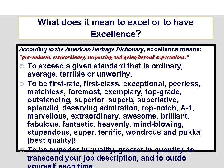 What does it mean to excel or to have Excellence? According to the American