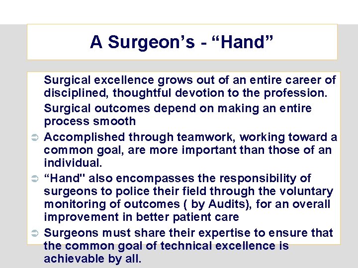A Surgeon’s - “Hand” Surgical excellence grows out of an entire career of disciplined,