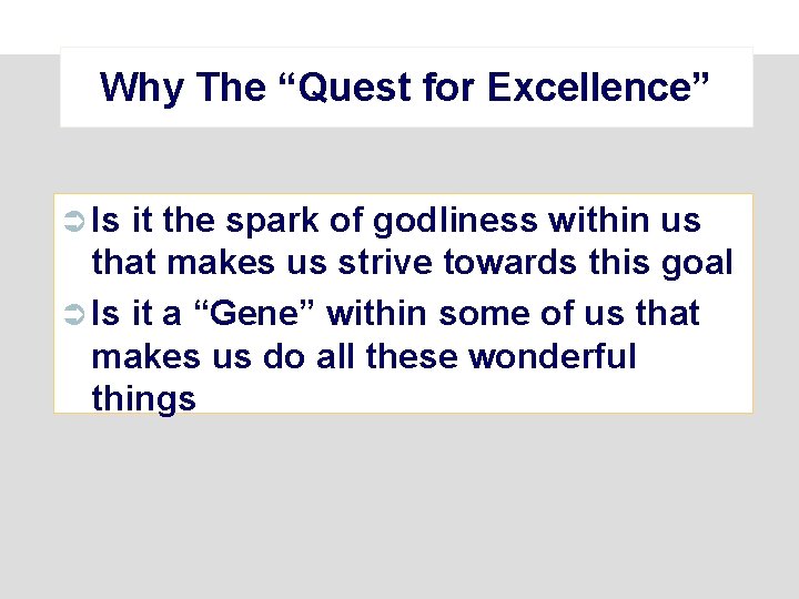 Why The “Quest for Excellence” Ü Is it the spark of godliness within us