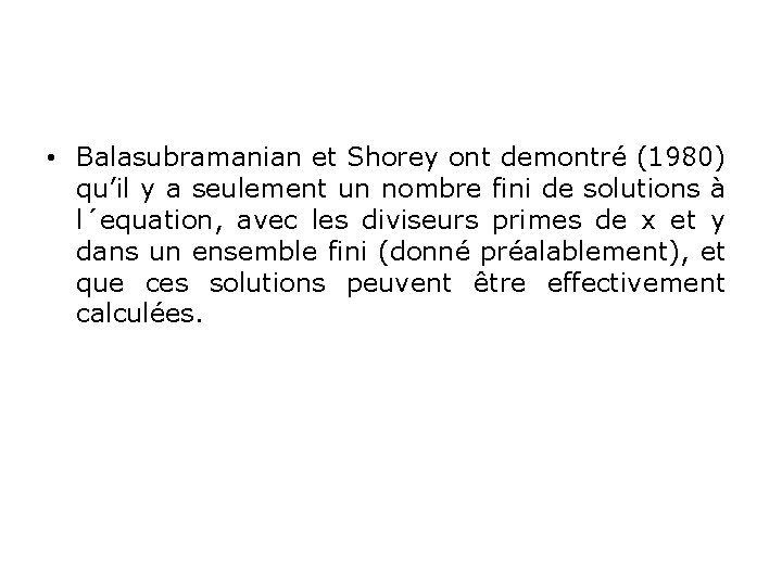  • Balasubramanian et Shorey ont demontré (1980) qu’il y a seulement un nombre