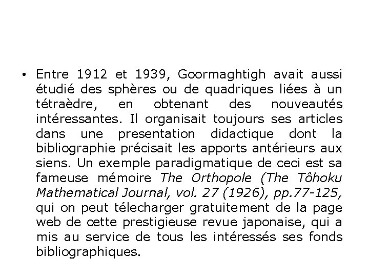  • Entre 1912 et 1939, Goormaghtigh avait aussi étudié des sphères ou de