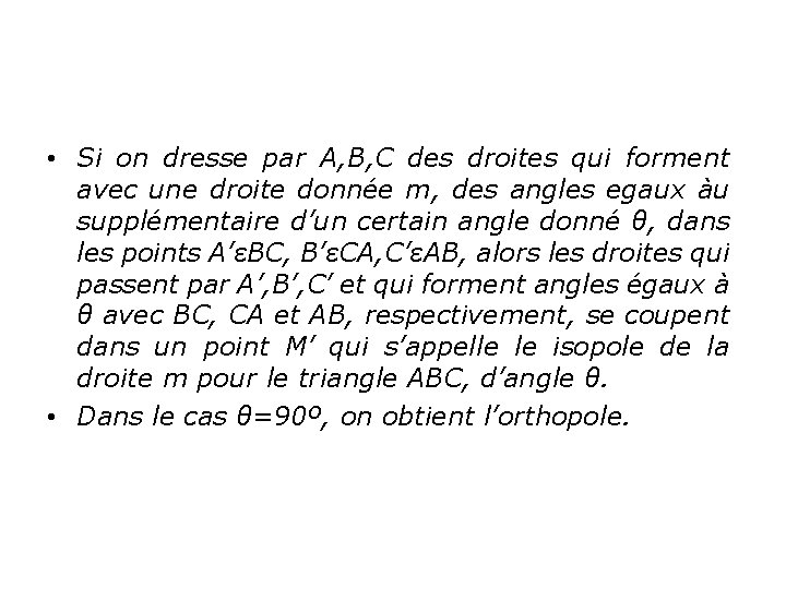  • Si on dresse par A, B, C des droites qui forment avec