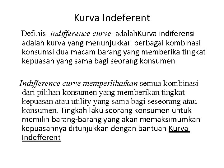 Kurva Indeferent Definisi indifference curve: adalah. Kurva indiferensi adalah kurva yang menunjukkan berbagai kombinasi