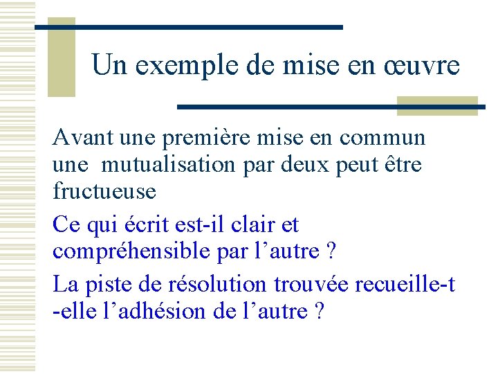 Un exemple de mise en œuvre Avant une première mise en commun une mutualisation Un exemple de mise en œuvre Avant une première mise en commun une mutualisation