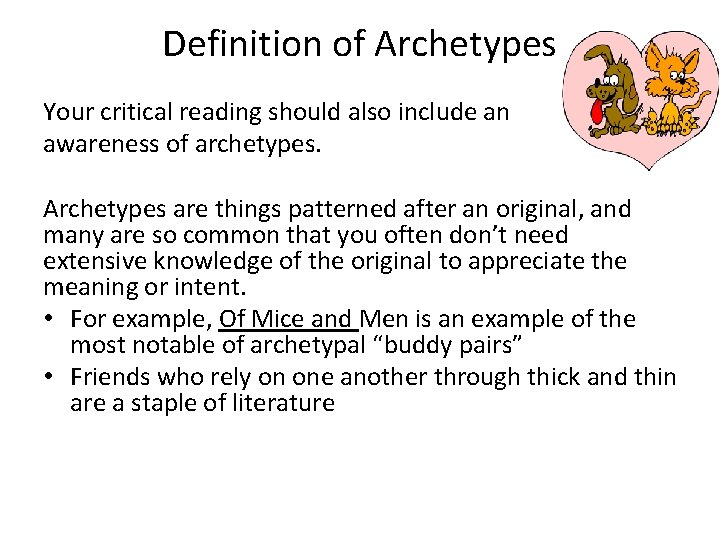 Definition of Archetypes Your critical reading should also include an awareness of archetypes. Archetypes