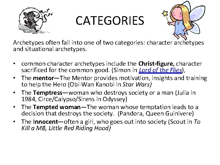 CATEGORIES Archetypes often fall into one of two categories: character archetypes and situational archetypes.