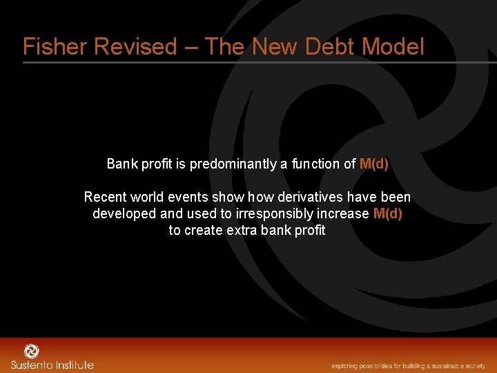 Fisher Revised – The New Debt Model Bank profit is predominantly a function of