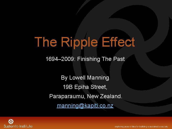The Ripple Effect 1694– 2009: Finishing The Past By Lowell Manning 19 B Epiha