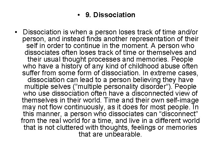 • 9. Dissociation • Dissociation is when a person loses track of time
