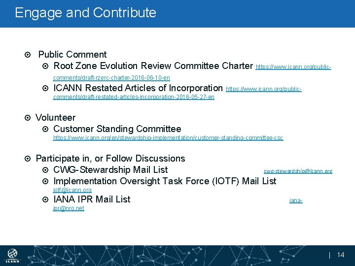 Engage and Contribute Public Comment Root Zone Evolution Review Committee Charter https: //www. icann.