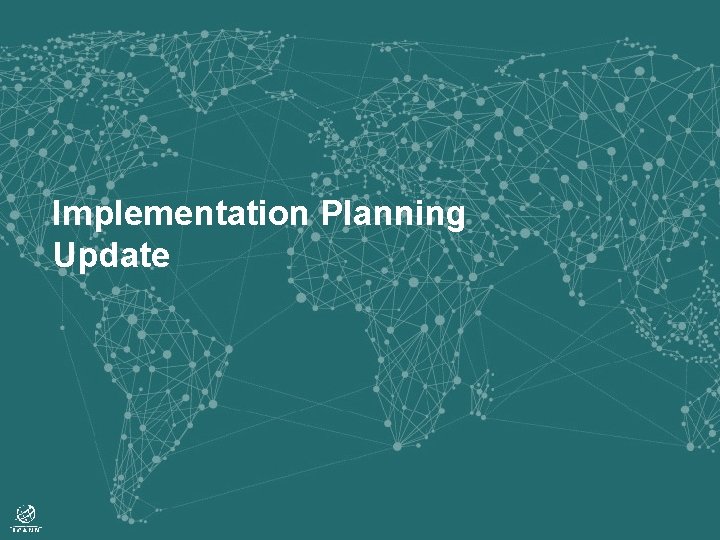 Implementation Planning Update 