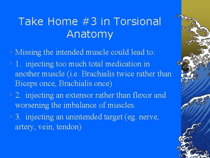 Take Home #3 in Torsional Anatomy © Missing the intended muscle could lead to:
