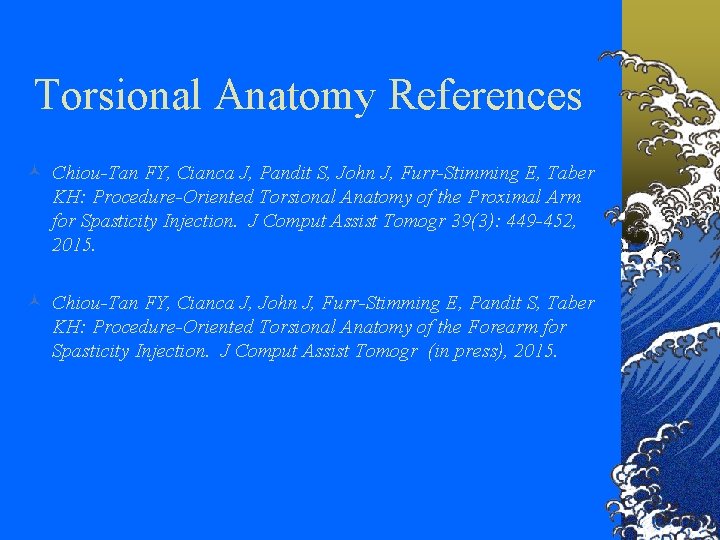 Torsional Anatomy References © Chiou-Tan FY, Cianca J, Pandit S, John J, Furr-Stimming E,