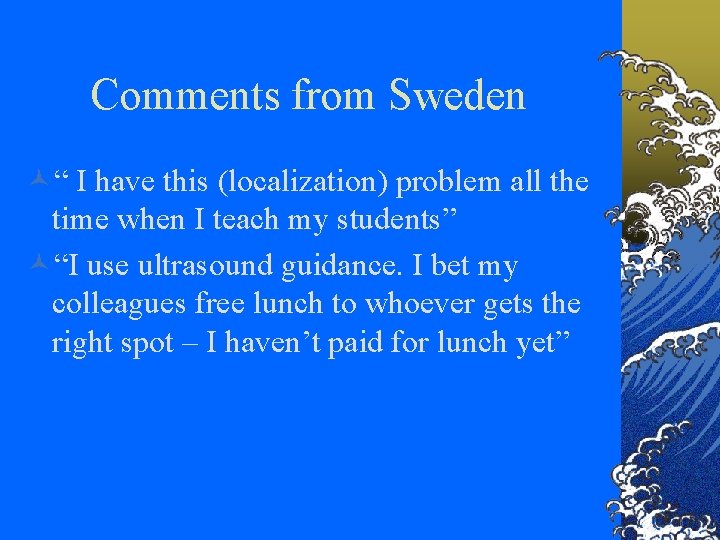 Comments from Sweden ©“ I have this (localization) problem all the time when I