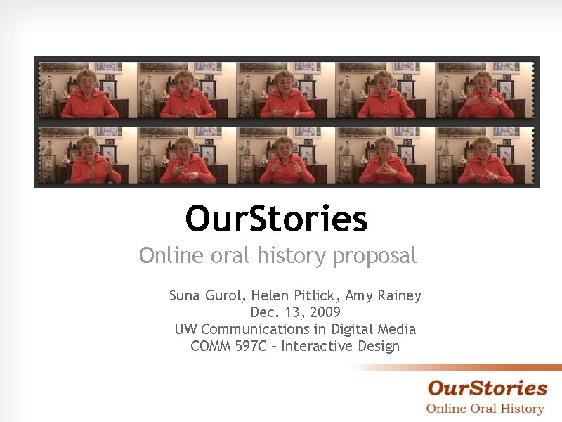 Our. Stories Online oral history proposal Suna Gurol, Helen Pitlick, Amy Rainey Dec. 13,