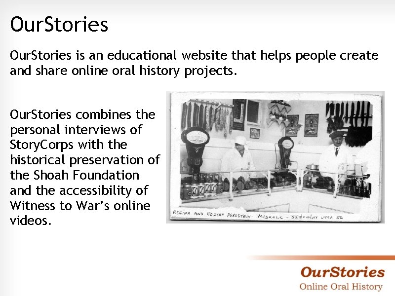 Our. Stories is an educational website that helps people create and share online oral