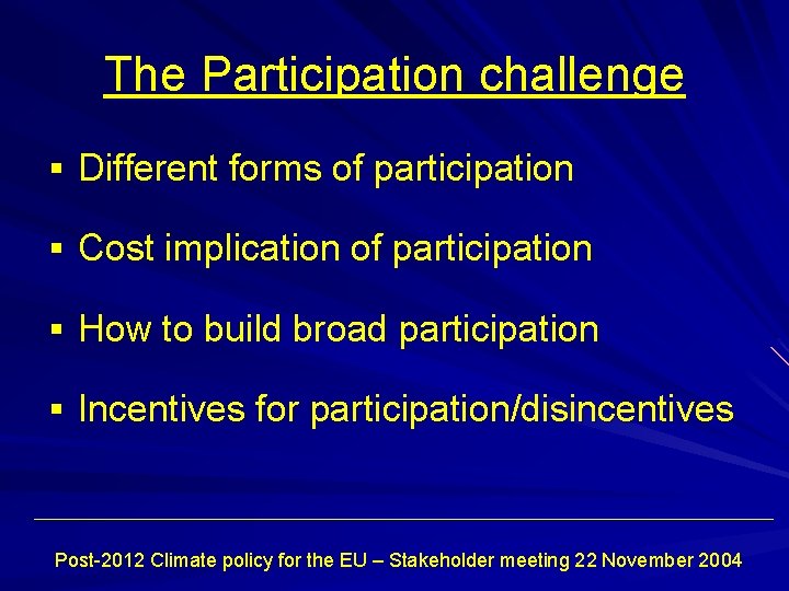 The Participation challenge § Different forms of participation § Cost implication of participation §