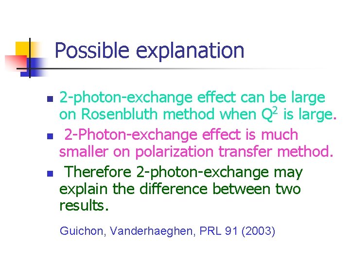 Possible explanation n 2 -photon-exchange effect can be large on Rosenbluth method when Q