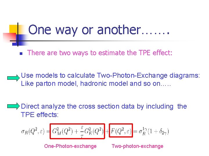 One way or another……. n There are two ways to estimate the TPE effect: