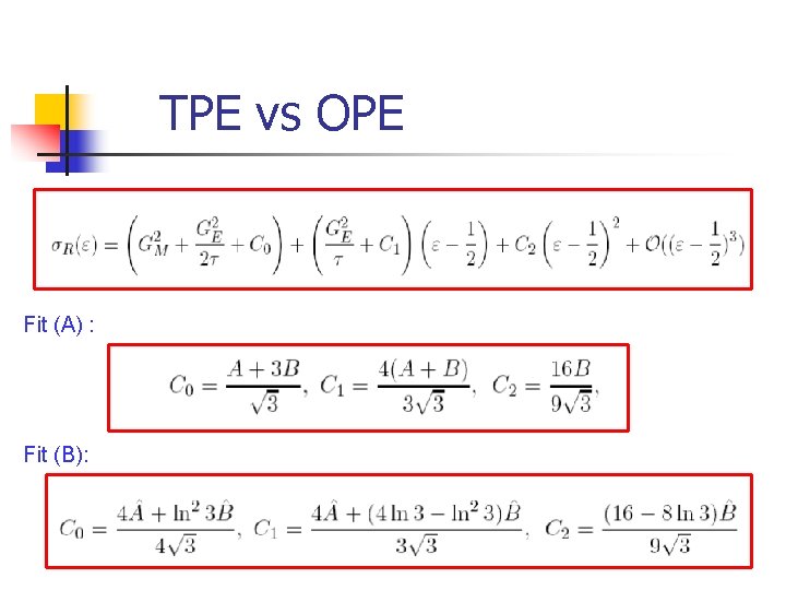 TPE vs OPE Fit (A) : Fit (B): 