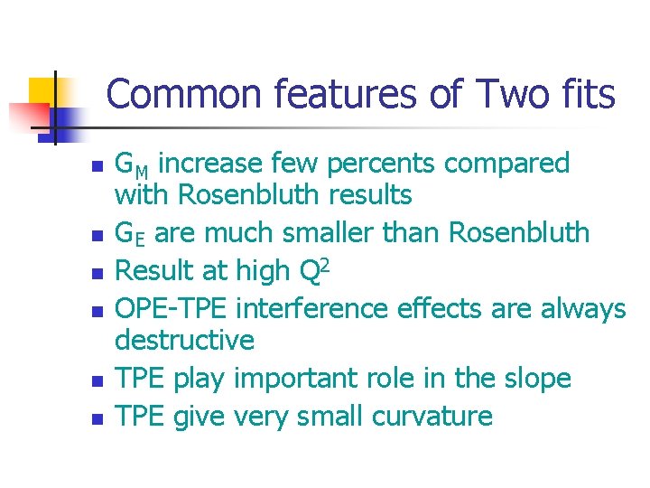 Common features of Two fits n n n GM increase few percents compared with