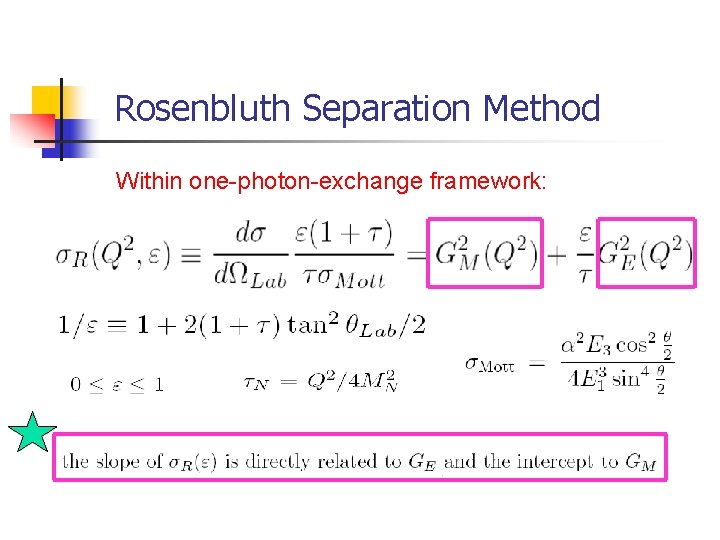 Rosenbluth Separation Method Within one-photon-exchange framework: 