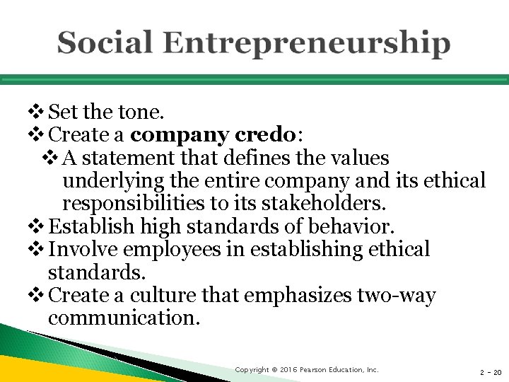 v Set the tone. v Create a company credo: v A statement that defines