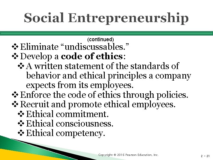 (continued) v Eliminate “undiscussables. ” v Develop a code of ethics: v A written