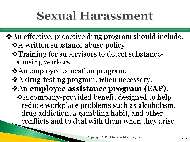 v. An effective, proactive drug program should include: v. A written substance abuse policy.