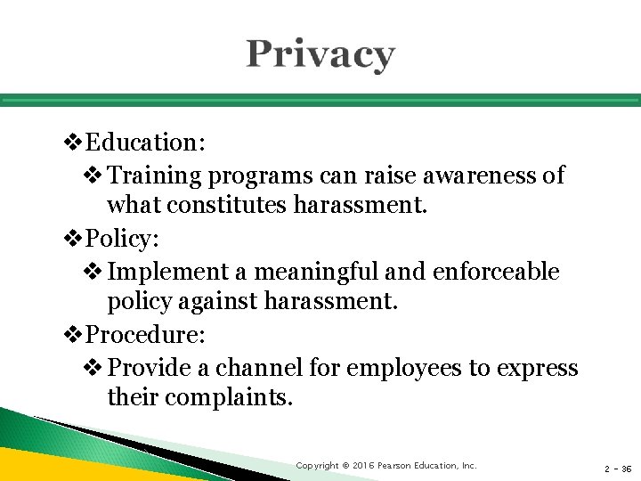 v. Education: v Training programs can raise awareness of what constitutes harassment. v. Policy: