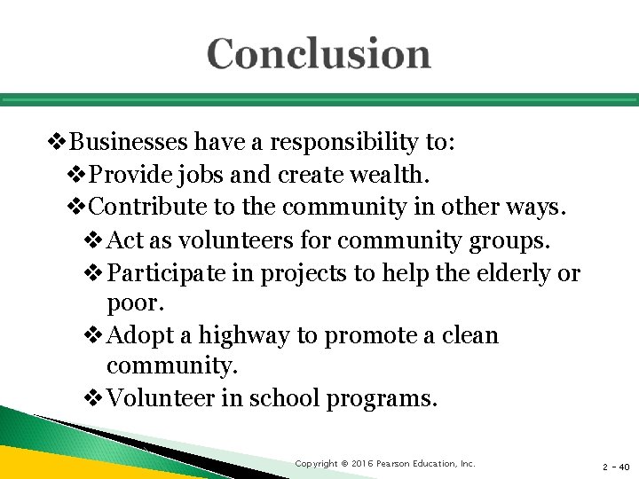 v. Businesses have a responsibility to: v. Provide jobs and create wealth. v. Contribute