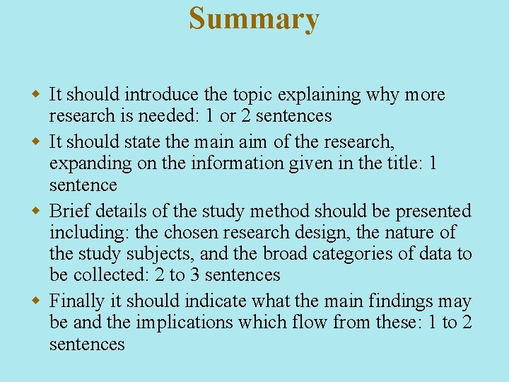 Summary w It should introduce the topic explaining why more research is needed: 1