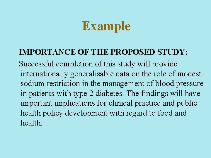 Example IMPORTANCE OF THE PROPOSED STUDY: Successful completion of this study will provide internationally