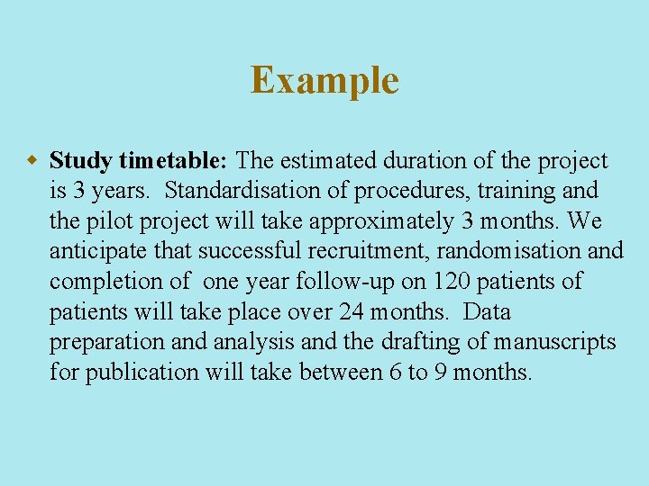 Example w Study timetable: The estimated duration of the project is 3 years. Standardisation