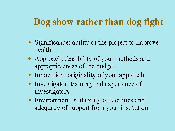 Dog show rather than dog fight w Significance: ability of the project to improve