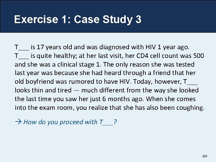 Exercise 1: Case Study 3 T___ is 17 years old and was diagnosed with