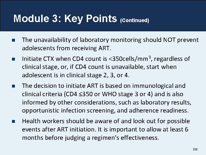 Module 3: Key Points (Continued) n The unavailability of laboratory monitoring should NOT prevent