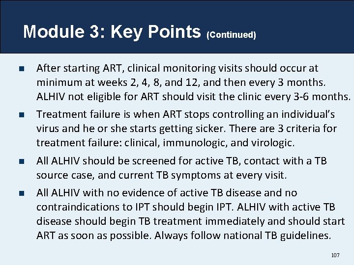 Module 3: Key Points (Continued) n After starting ART, clinical monitoring visits should occur