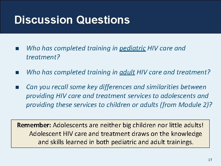 Discussion Questions n Who has completed training in pediatric HIV care and treatment? n