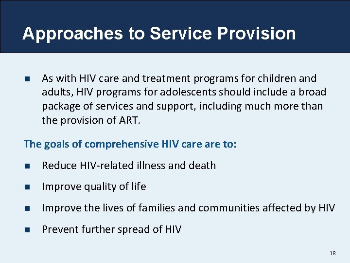 Approaches to Service Provision n As with HIV care and treatment programs for children