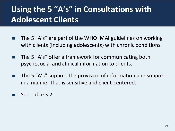 Using the 5 “A’s” in Consultations with Adolescent Clients n The 5 “A’s” are