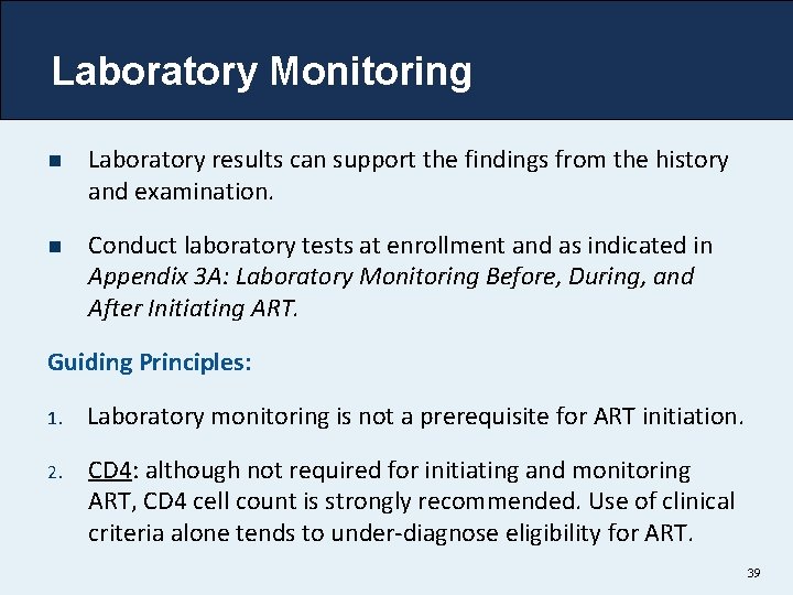 Laboratory Monitoring n Laboratory results can support the findings from the history and examination.
