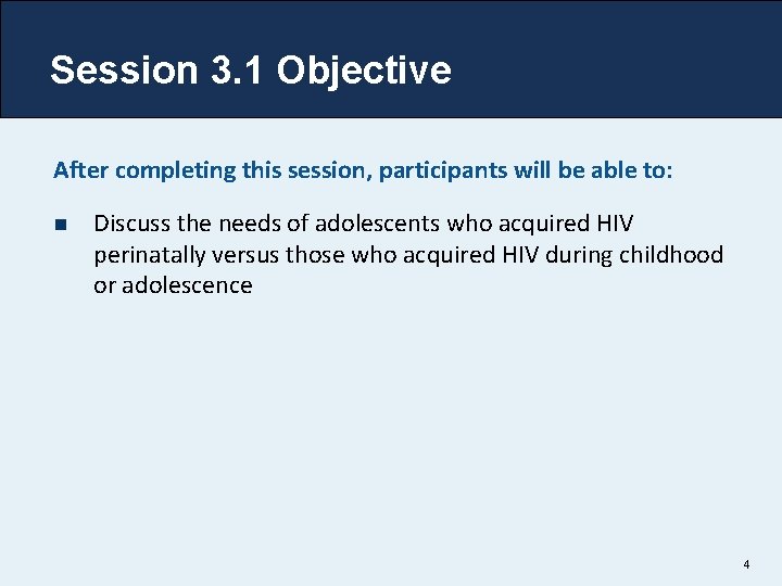 Session 3. 1 Objective After completing this session, participants will be able to: n