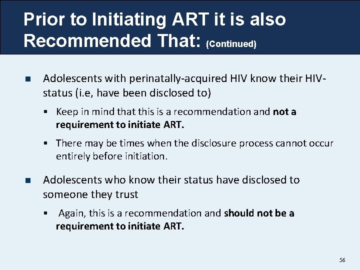 Prior to Initiating ART it is also Recommended That: (Continued) n Adolescents with perinatally-acquired