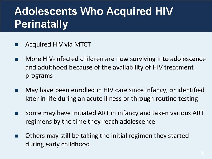 Adolescents Who Acquired HIV Perinatally n Acquired HIV via MTCT n More HIV-infected children