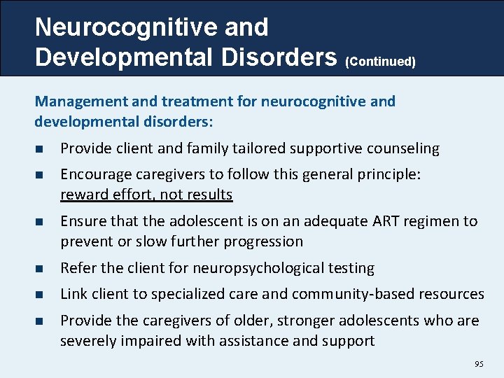 Neurocognitive and Developmental Disorders (Continued) Management and treatment for neurocognitive and developmental disorders: n